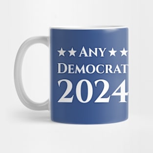 Any Democrat 2024 Mug